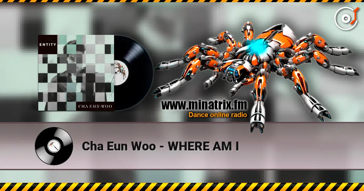 Cha Eun Woo - WHERE AM I жоғары сапада онлайн тыңдау | Minatrix.FM
