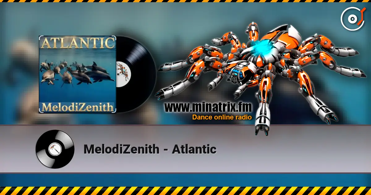 MelodiZenith - Atlantic жоғары сапада онлайн тыңдау | Minatrix.FM