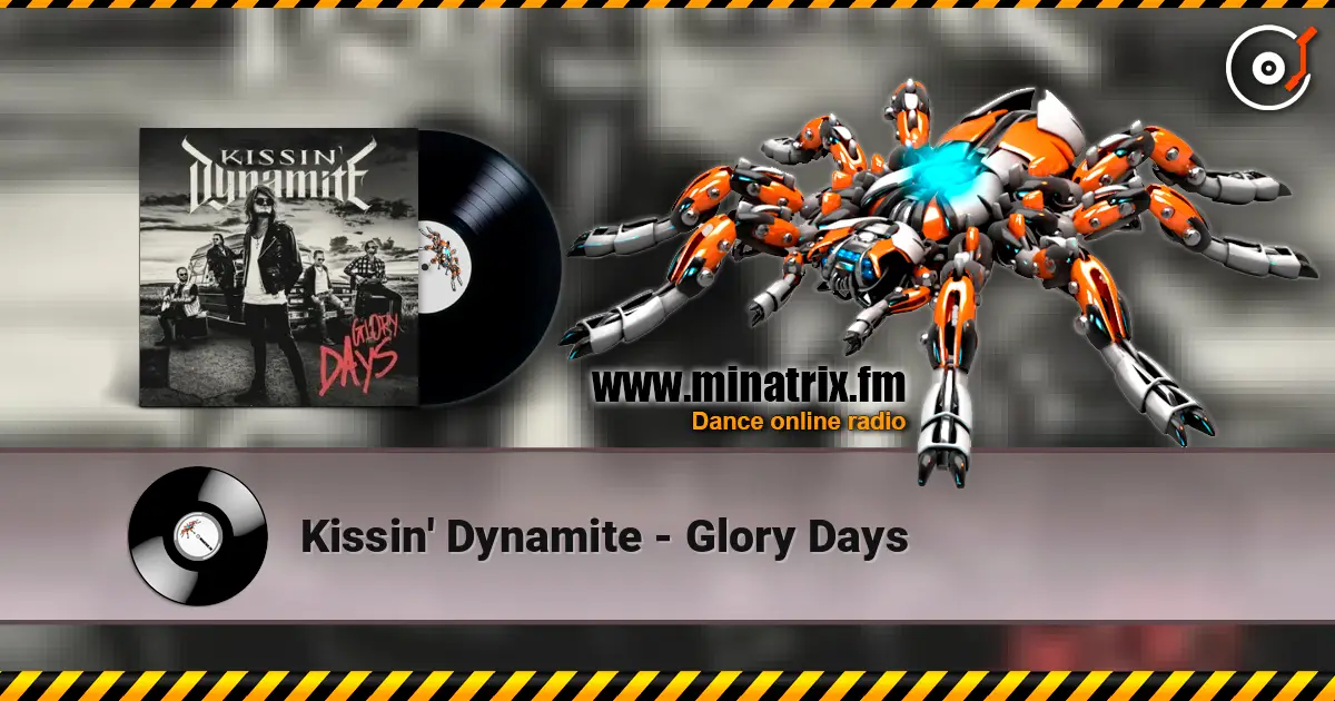 Kissin' Dynamite - Glory Days жоғары сапада онлайн тыңдау | Minatrix.FM