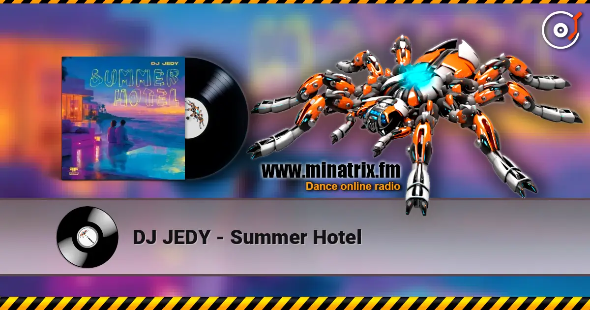 DJ JEDY - Summer Hotel жоғары сапада онлайн тыңдау | Minatrix.FM