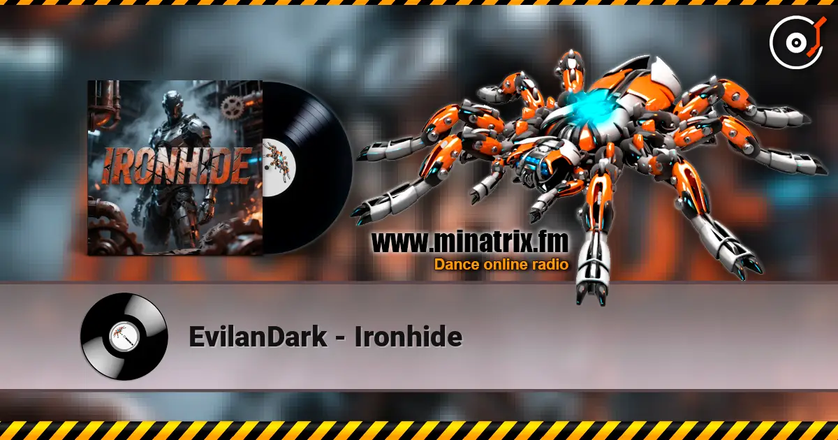 EvilanDark - Ironhide жоғары сапада онлайн тыңдау | Minatrix.FM