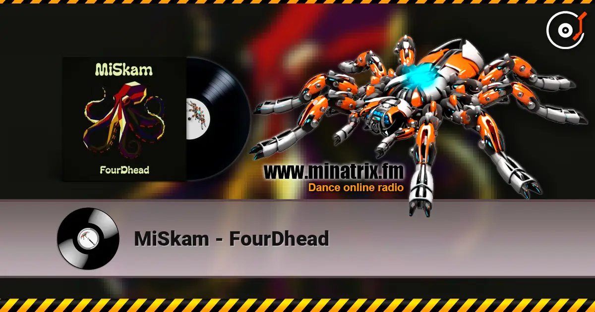 MiSkam - FourDhead жоғары сапада онлайн тыңдау | Minatrix.FM