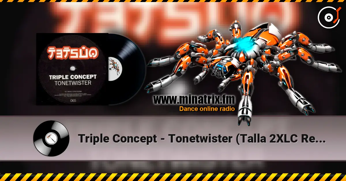 Triple Concept - Tonetwister (Talla 2XLC Remix Extended Version) 高品质在线收听 | Minatrix.FM