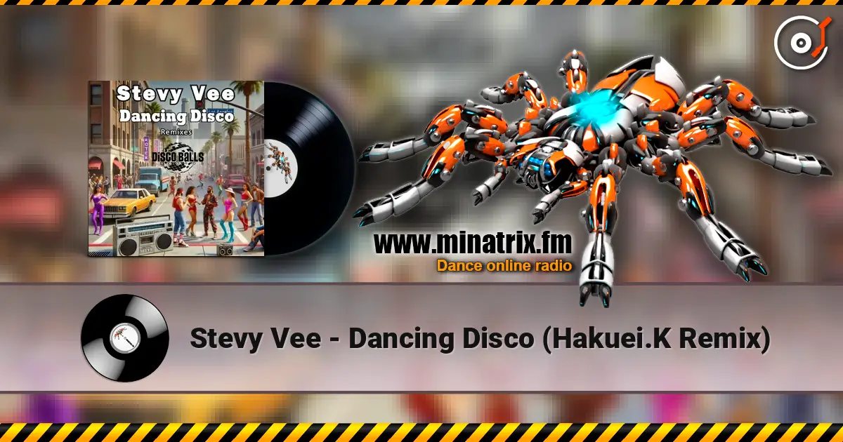 Stevy Vee - Dancing Disco (Hakuei.K Remix) жоғары сапада онлайн тыңдау | Minatrix.FM