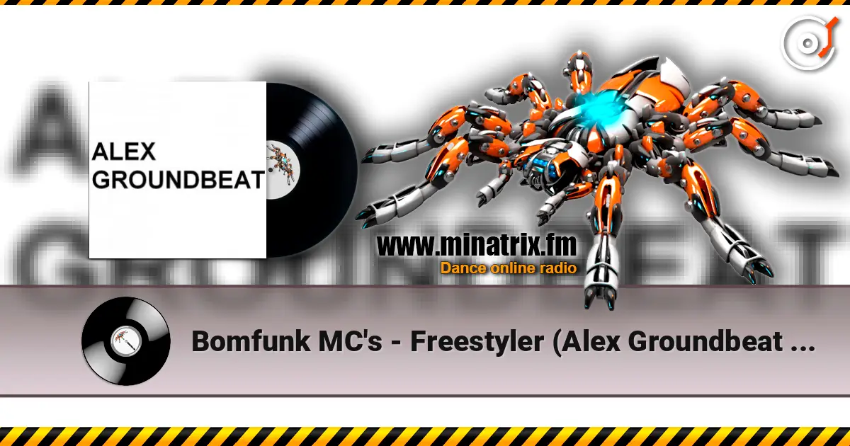 Bomfunk MC's - Freestyler (Alex Groundbeat remix) жоғары сапада онлайн тыңдау | Minatrix.FM