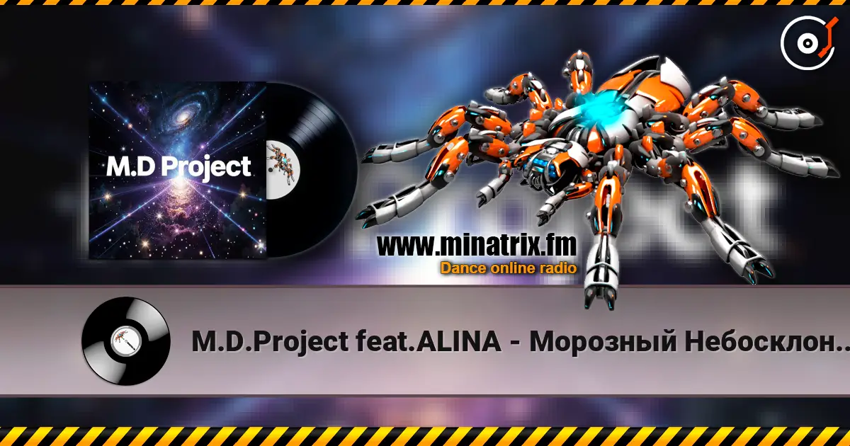 M.D.Project feat.ALINA - Морозный Небосклон(Italo Disco version) жоғары сапада онлайн тыңдау | Minatrix.FM