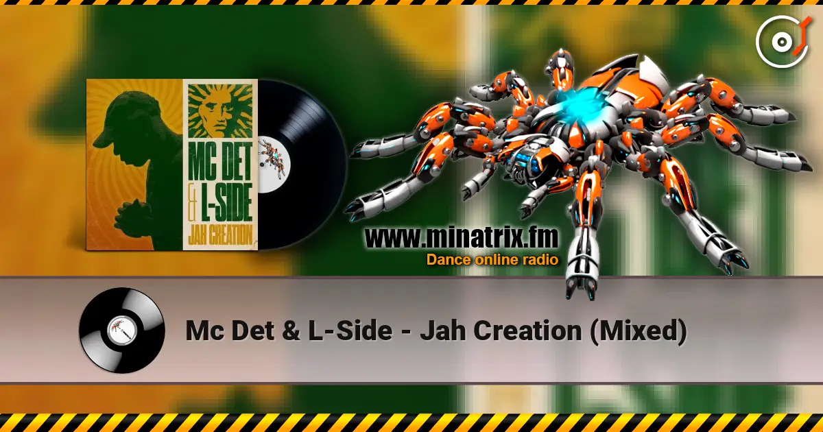 Mc Det & L-Side - Jah Creation (Mixed) 高品质在线收听 | Minatrix.FM