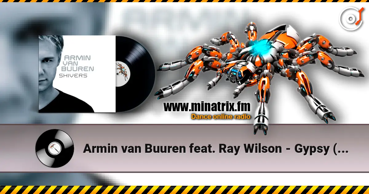 Armin van Buuren feat. Ray Wilson - Gypsy (Radio Edit) жоғары сапада онлайн тыңдау | Minatrix.FM