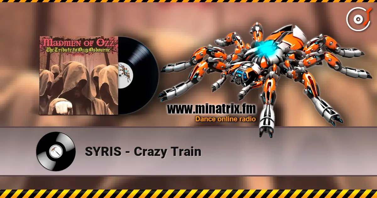 SYRIS - Crazy Train жоғары сапада онлайн тыңдау | Minatrix.FM