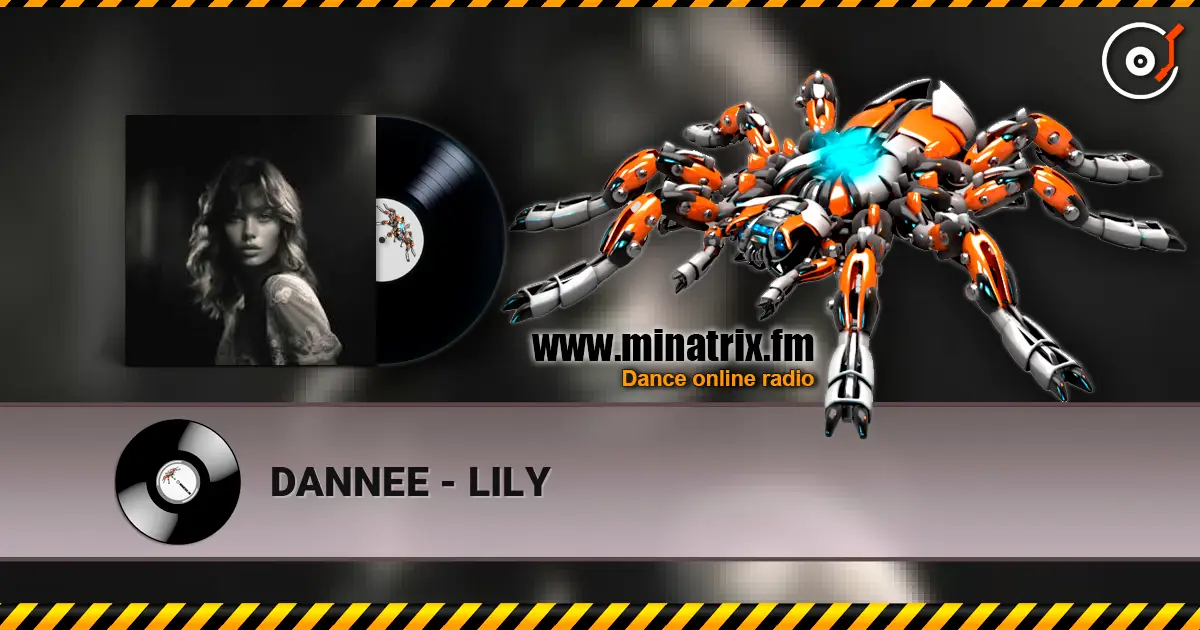 DANNEE - LILY жоғары сапада онлайн тыңдау | Minatrix.FM