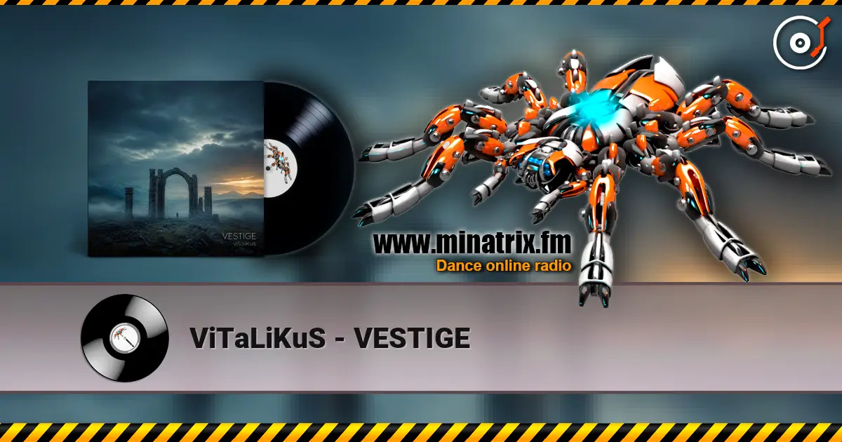 ViTaLiKuS - VESTIGE жоғары сапада онлайн тыңдау | Minatrix.FM
