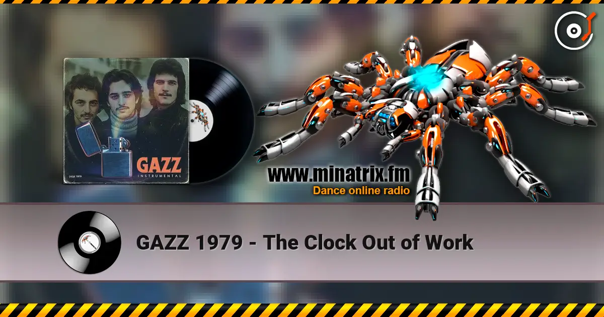 GAZZ 1979 - The Clock Out of Work жоғары сапада онлайн тыңдау | Minatrix.FM