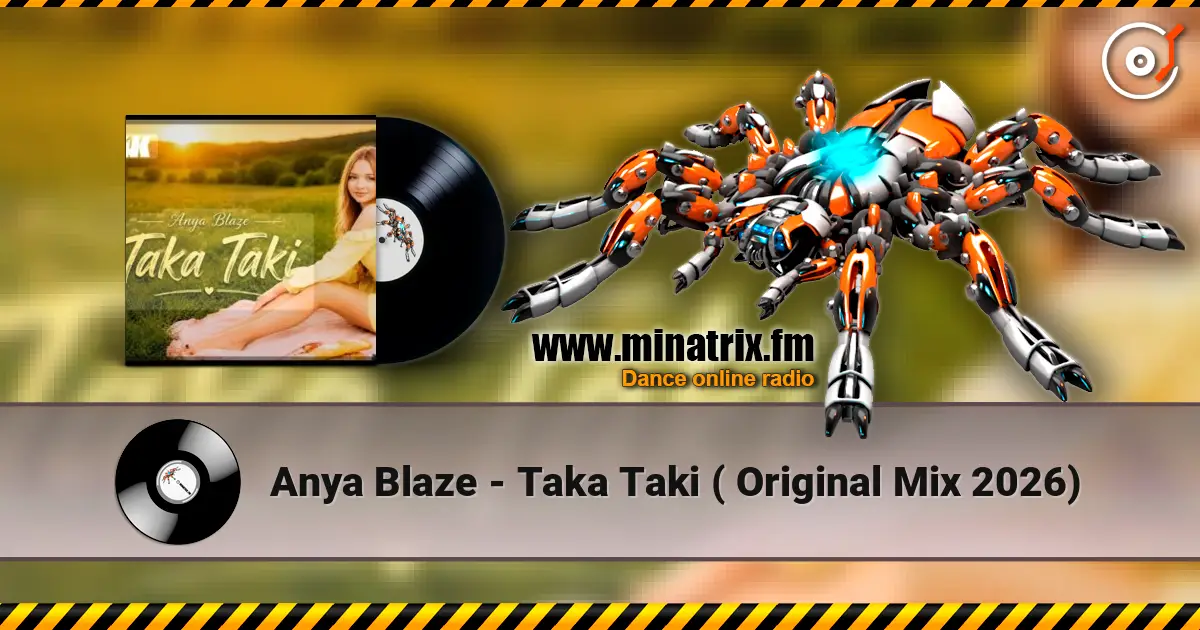 Anya Blaze - Taka Taki ( Original Mix 2026) жоғары сапада онлайн тыңдау | Minatrix.FM