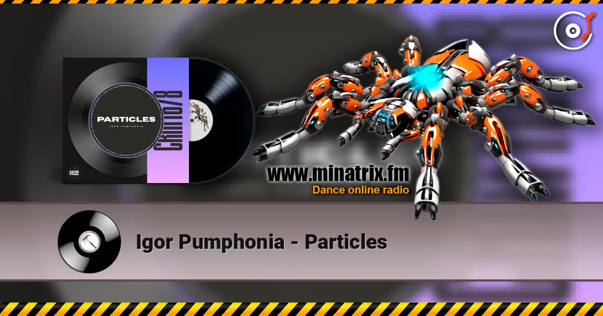 Igor Pumphonia - Particles жоғары сапада онлайн тыңдау | Minatrix.FM
