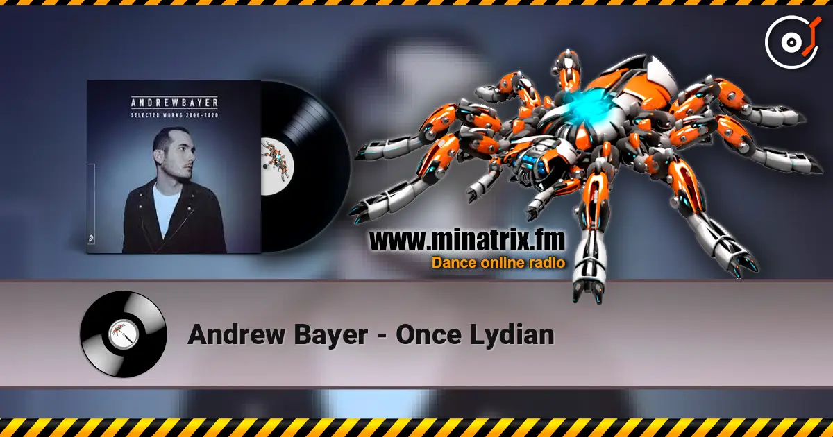 Andrew Bayer - Once Lydian жоғары сапада онлайн тыңдау | Minatrix.FM