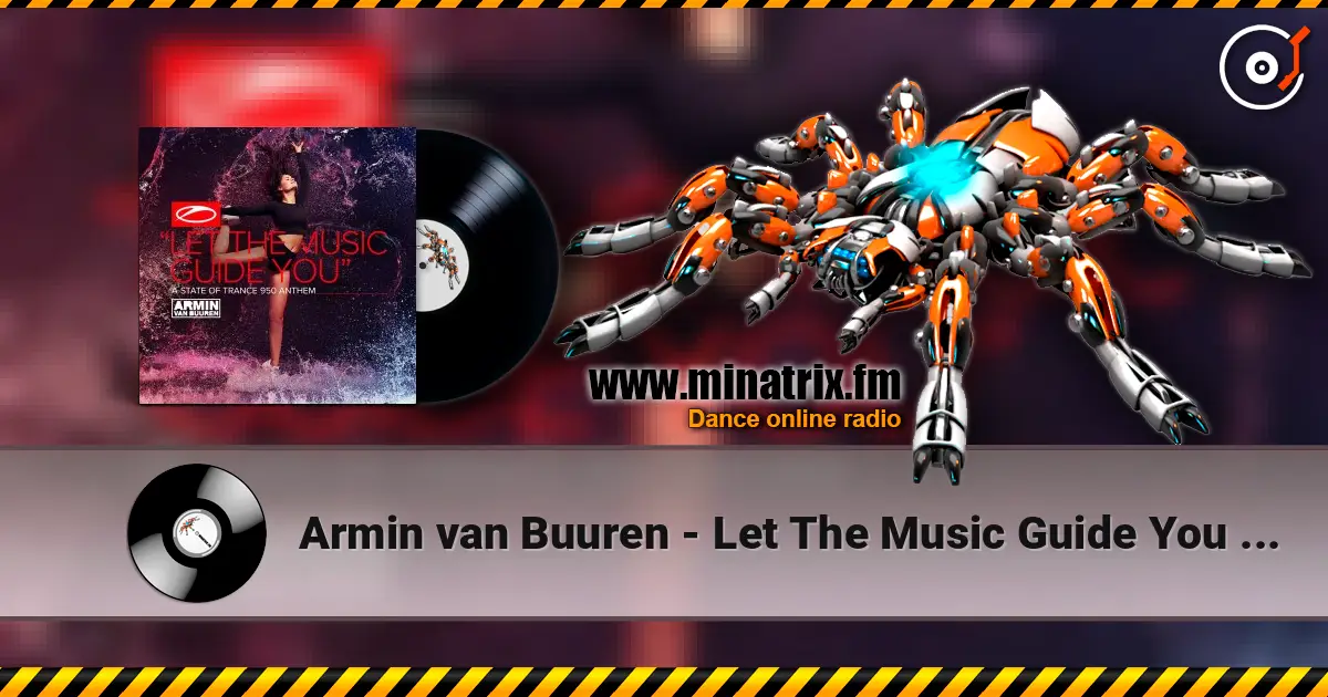 Armin van Buuren - Let The Music Guide You (Extended Mix) 高品质在线收听 | Minatrix.FM