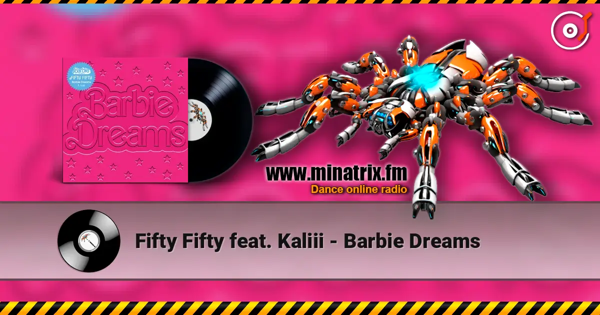 Fifty Fifty feat. Kaliii - Barbie Dreams жоғары сапада онлайн тыңдау | Minatrix.FM