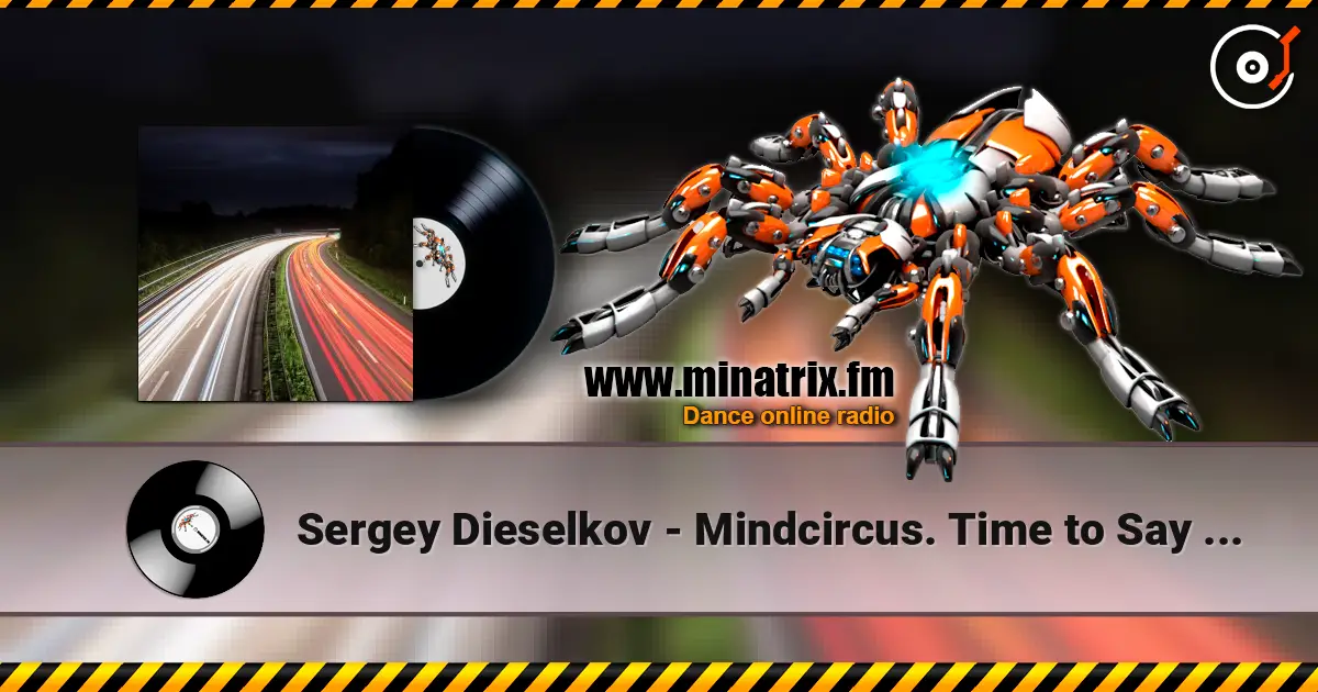 Sergey Dieselkov - Mindcircus. Time to Say Goodbye mixed by Sergey Dieselkov жоғары сапада онлайн тыңдау | Minatrix.FM