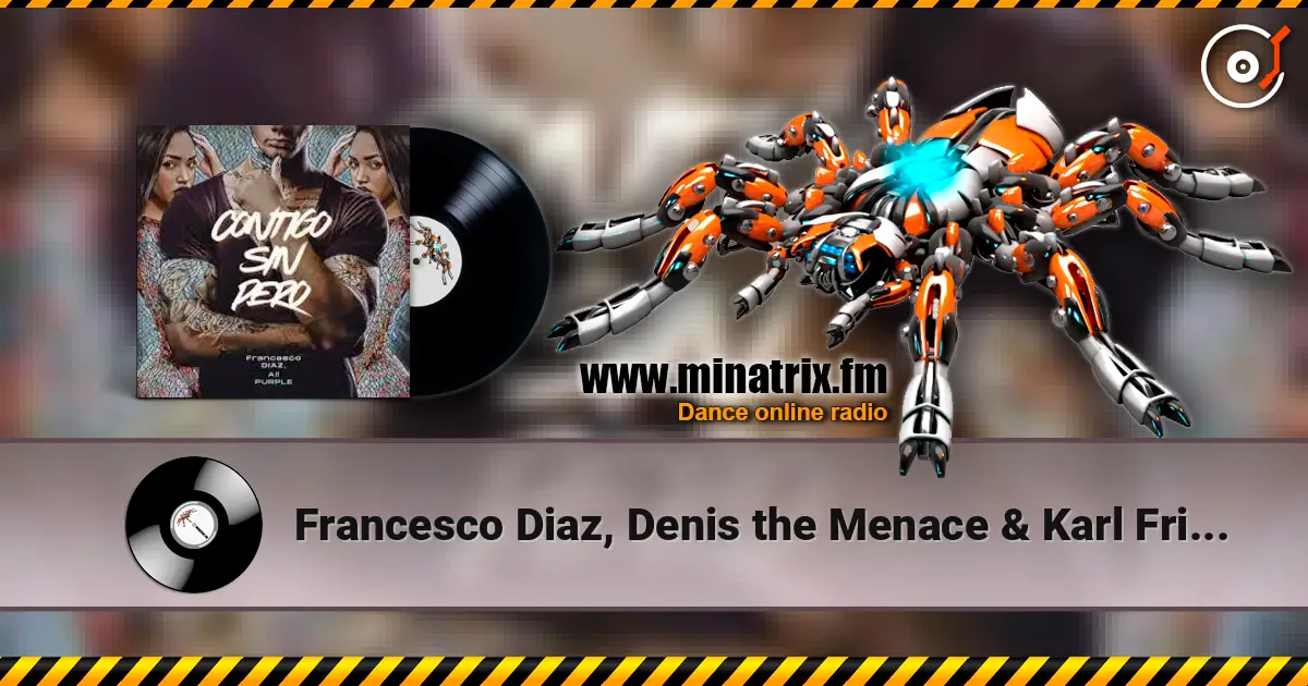 Francesco Diaz, Denis the Menace & Karl Frierson - In the Sunshine (Francesco Diaz Mix) жоғары сапада онлайн тыңдау | Minatrix.FM