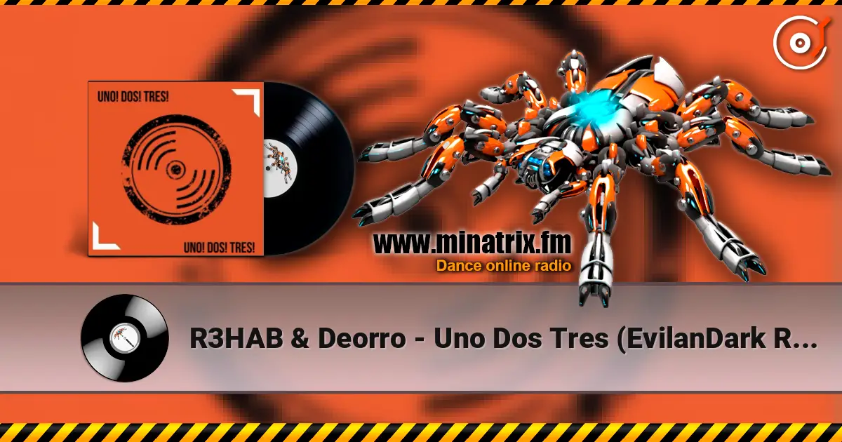 R3HAB & Deorro - Uno Dos Tres (EvilanDark Remix) жоғары сапада онлайн тыңдау | Minatrix.FM