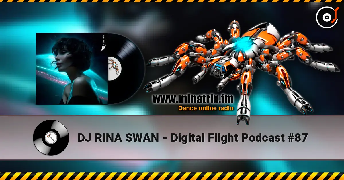 DJ RINA SWAN - Digital Flight Podcast #87 жоғары сапада онлайн тыңдау | Minatrix.FM