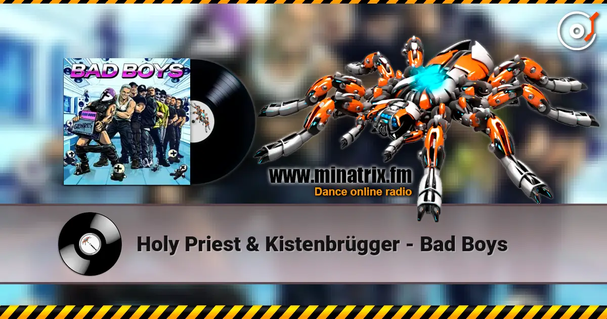 Holy Priest & Kistenbrügger - Bad Boys жоғары сапада онлайн тыңдау | Minatrix.FM