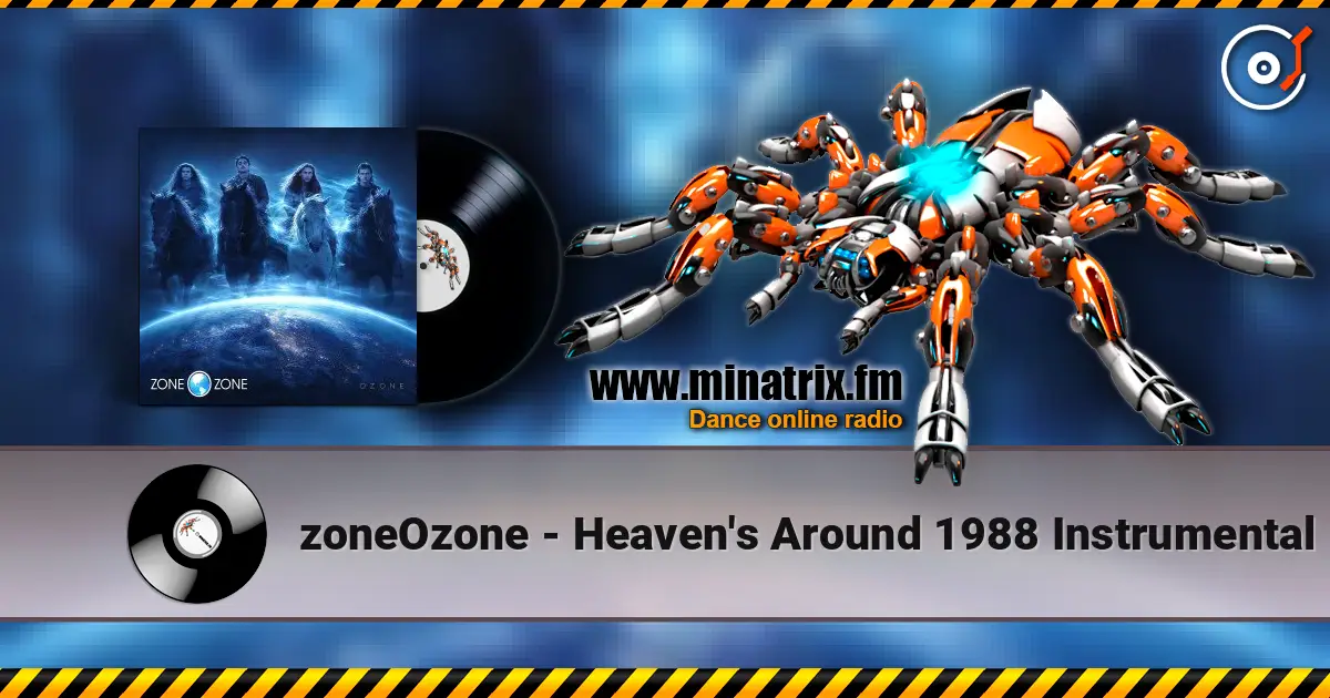 zoneOzone - Heaven's Around 1988 Instrumental жоғары сапада онлайн тыңдау | Minatrix.FM