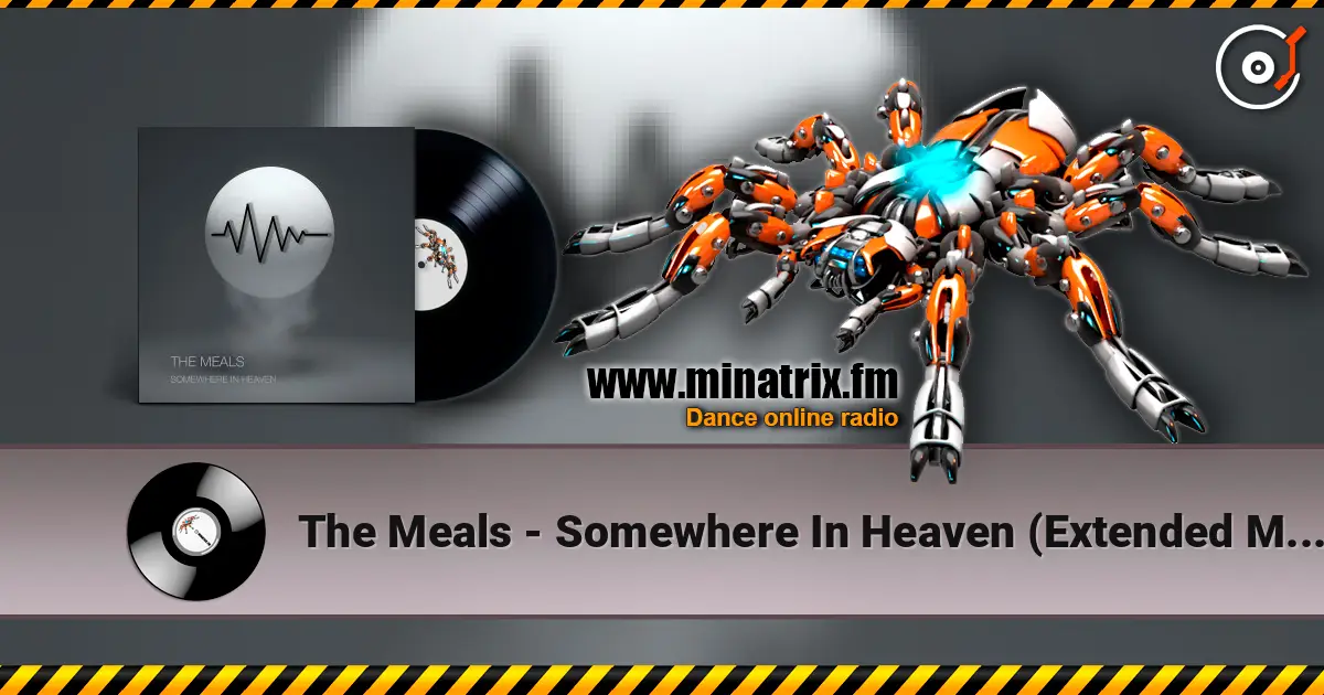 The Meals - Somewhere In Heaven (Extended Mix) жоғары сапада онлайн тыңдау | Minatrix.FM