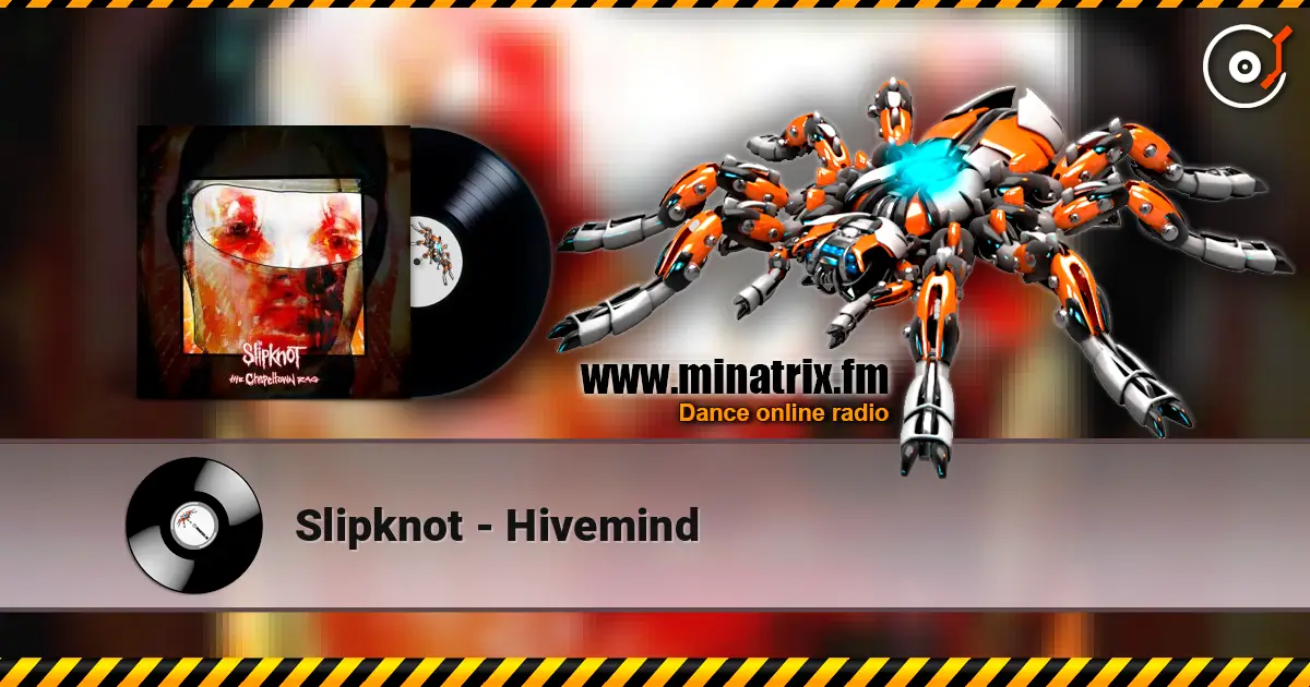 Slipknot - Hivemind жоғары сапада онлайн тыңдау | Minatrix.FM