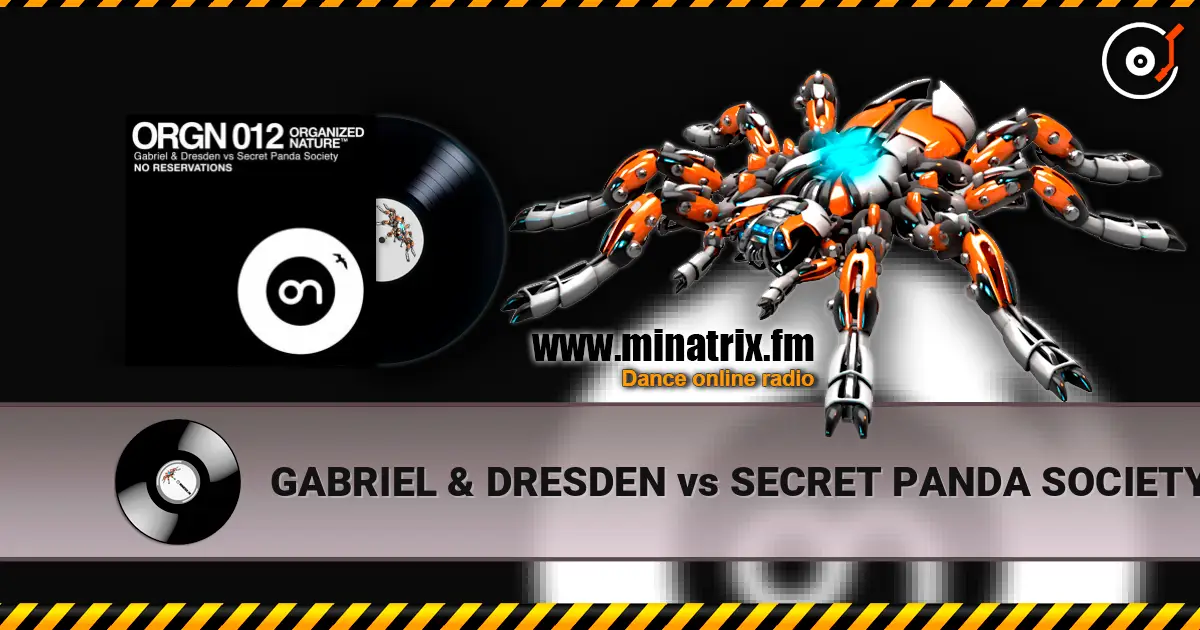 GABRIEL & DRESDEN vs SECRET PANDA SOCIETY - No Reservations (radio edit) 高品质在线收听 | Minatrix.FM