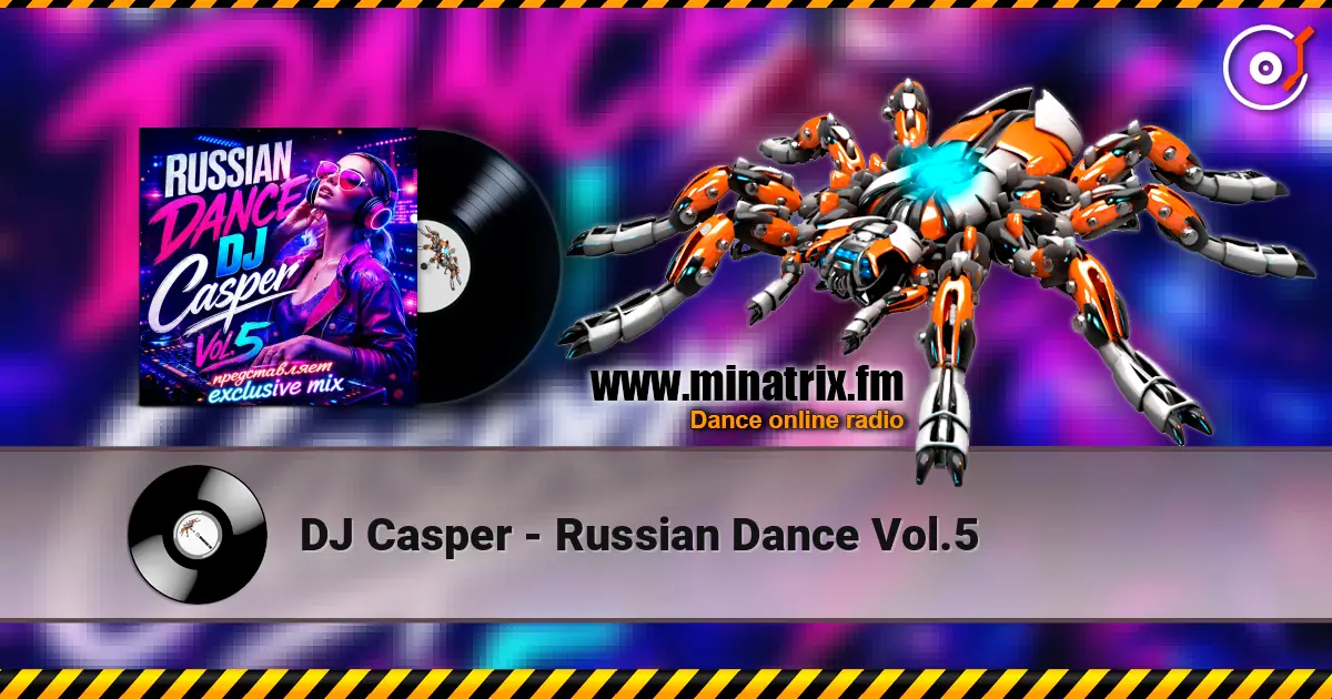 DJ Casper - Russian Dance Vol.5 жоғары сапада онлайн тыңдау | Minatrix.FM