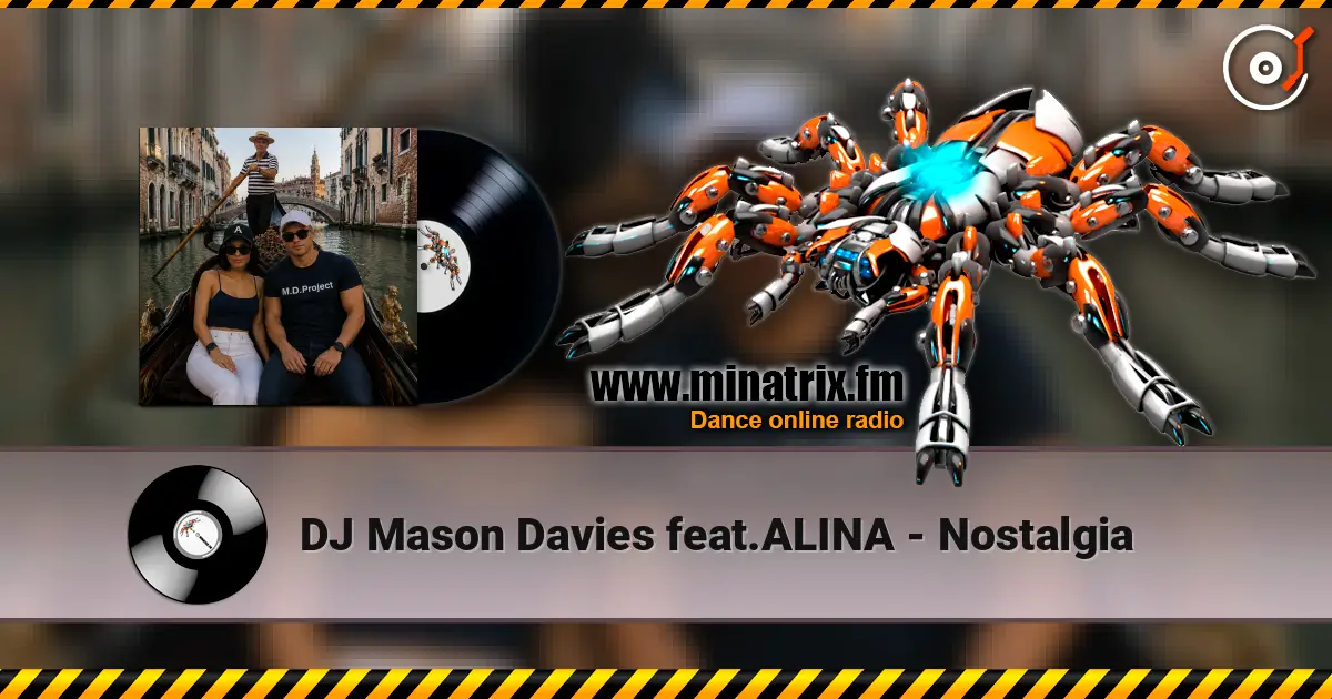 DJ Mason Davies feat.ALINA - Nostalgia жоғары сапада онлайн тыңдау | Minatrix.FM