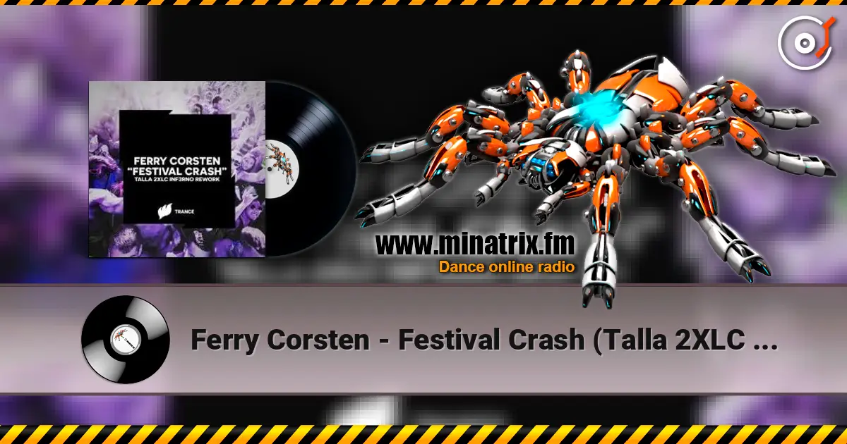 Ferry Corsten - Festival Crash (Talla 2XLC Inf3rno Rework Extended Mix) жоғары сапада онлайн тыңдау | Minatrix.FM
