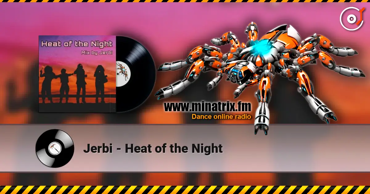Jerbi - Heat of the Night жоғары сапада онлайн тыңдау | Minatrix.FM