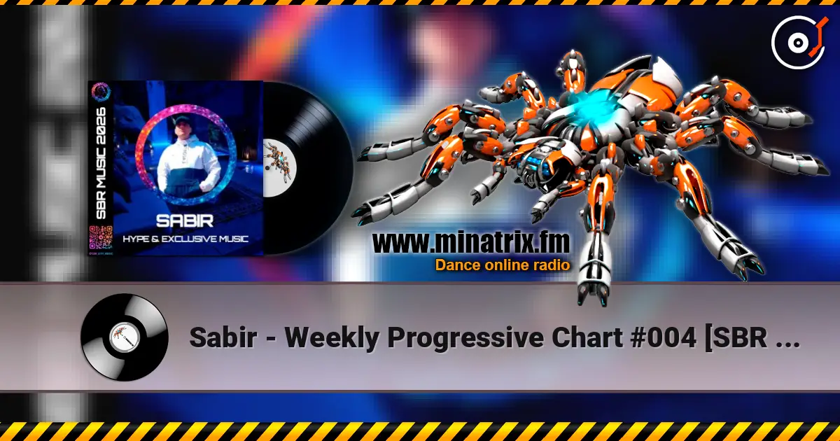 Sabir - Weekly Progressive Chart #004 [SBR Music] [Summer 2026] жоғары сапада онлайн тыңдау | Minatrix.FM