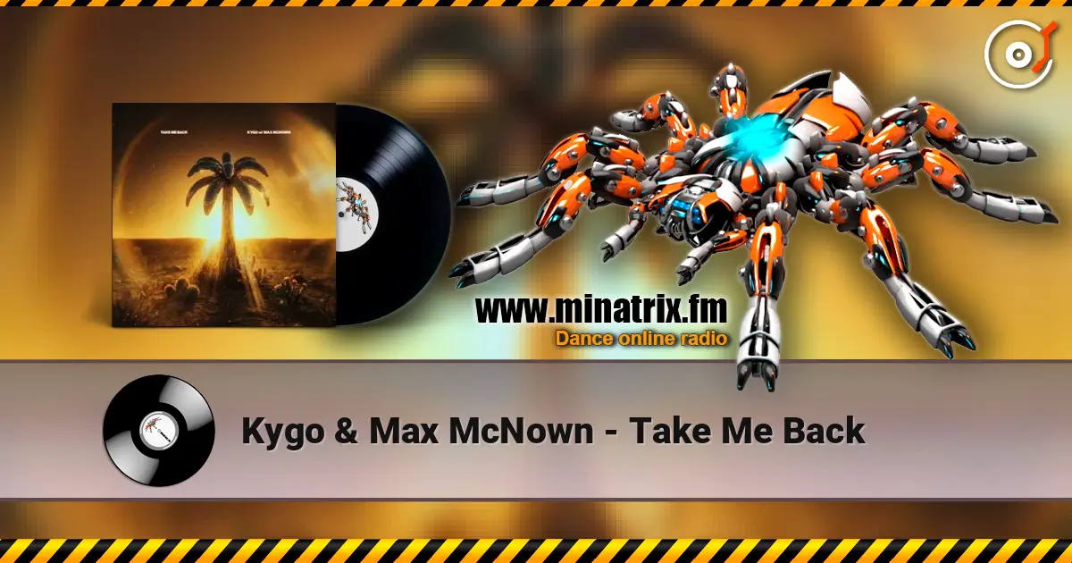 Kygo & Max McNown - Take Me Back жоғары сапада онлайн тыңдау | Minatrix.FM