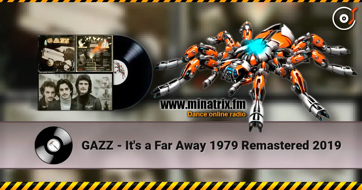 GAZZ - It's a Far Away 1979 Remastered  2019 жоғары сапада онлайн тыңдау | Minatrix.FM