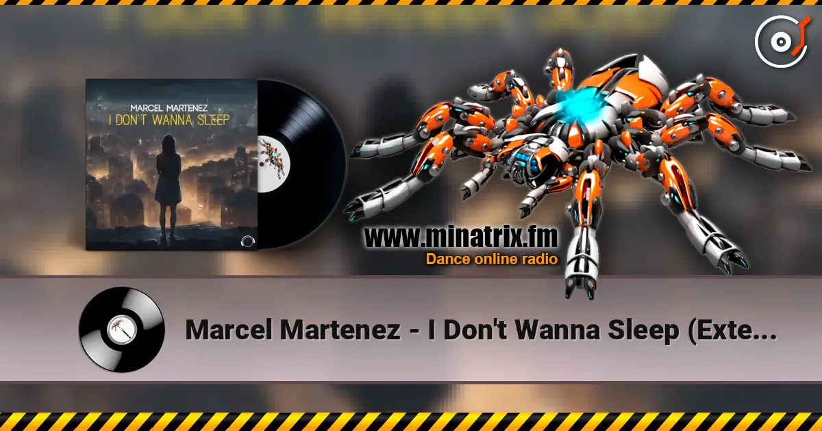 Marcel Martenez - I Don't Wanna Sleep (Extended Mix) жоғары сапада онлайн тыңдау | Minatrix.FM