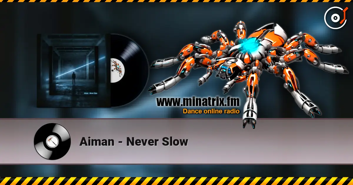 Aiman - Never Slow жоғары сапада онлайн тыңдау | Minatrix.FM