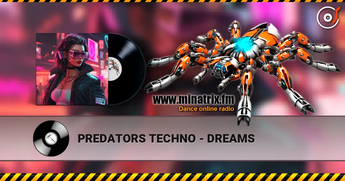 PREDATORS TECHNO - DREAMS жоғары сапада онлайн тыңдау | Minatrix.FM