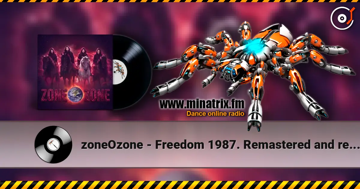 zoneOzone - Freedom 1987. Remastered and renewed 2019 жоғары сапада онлайн тыңдау | Minatrix.FM
