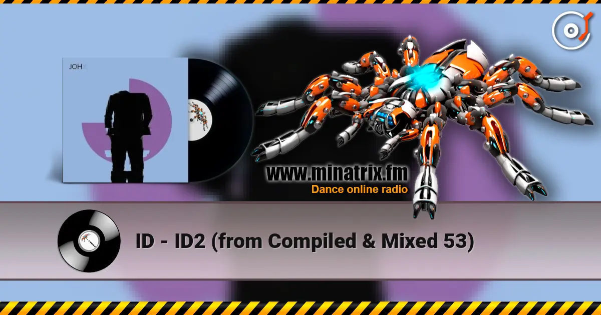 ID - ID2 (from Compiled & Mixed 53) жоғары сапада онлайн тыңдау | Minatrix.FM