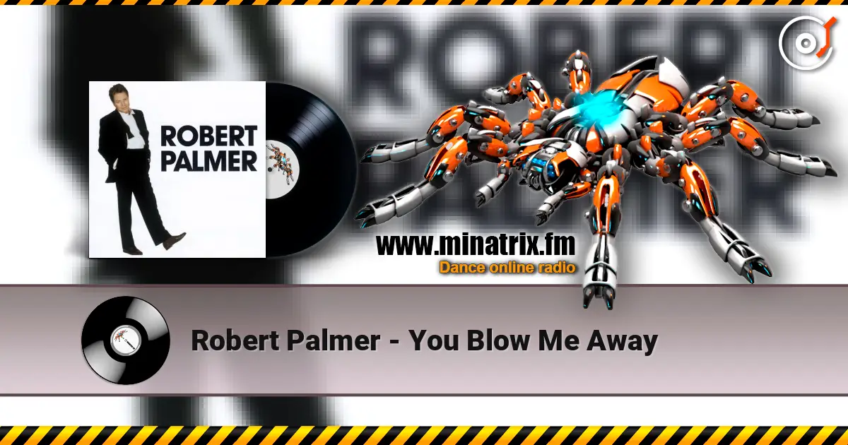 Robert Palmer - You Blow Me Away 高品质在线收听 | Minatrix.FM