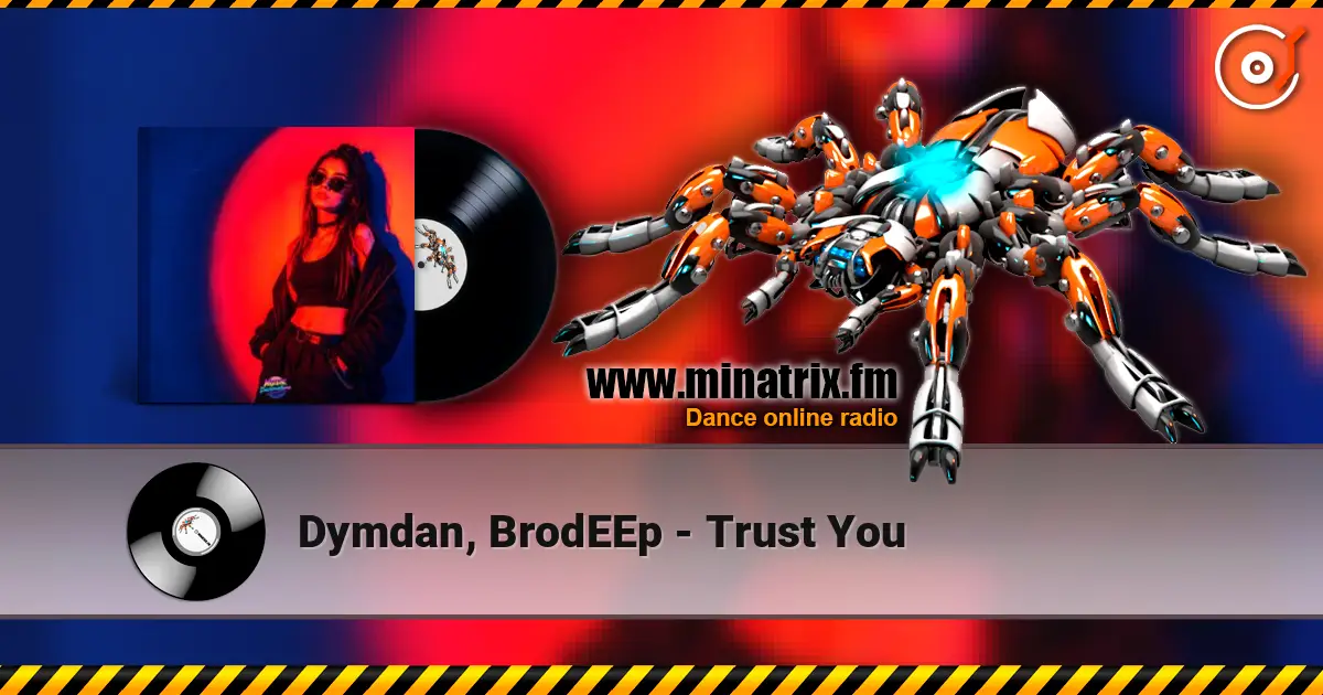 Dymdan, BrodEEp - Trust You жоғары сапада онлайн тыңдау | Minatrix.FM