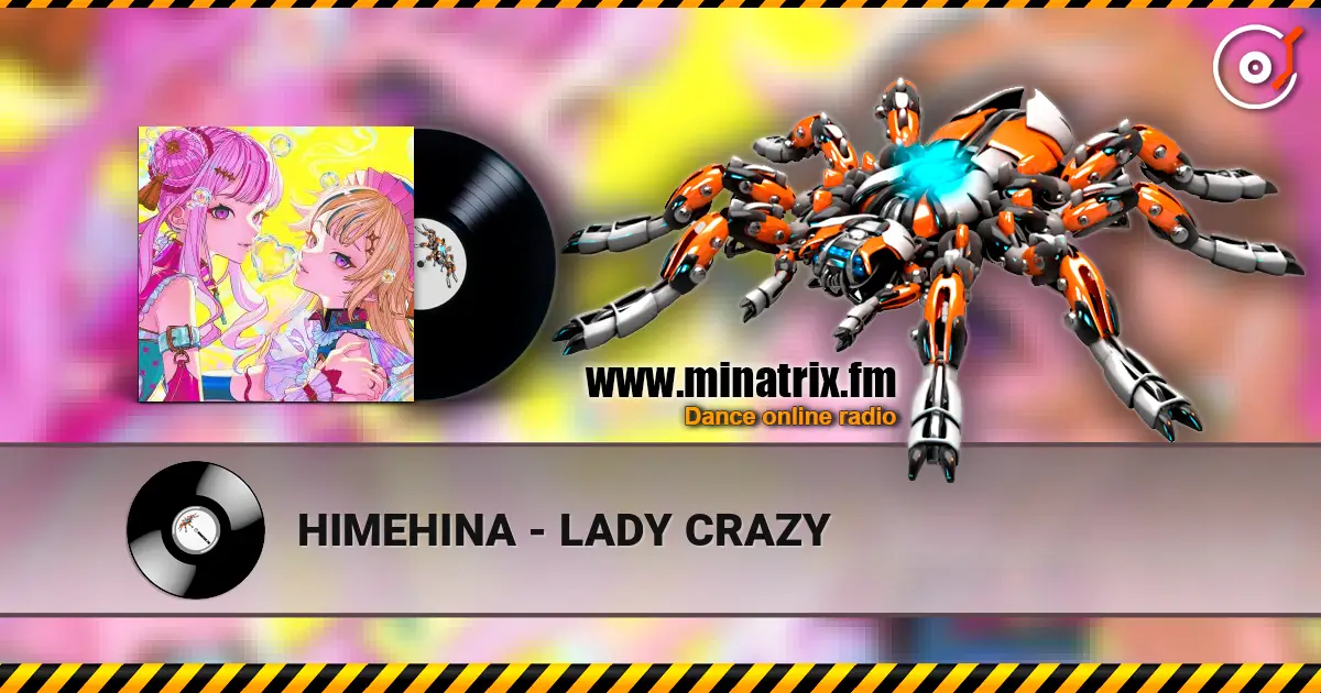 HIMEHINA - LADY CRAZY жоғары сапада онлайн тыңдау | Minatrix.FM