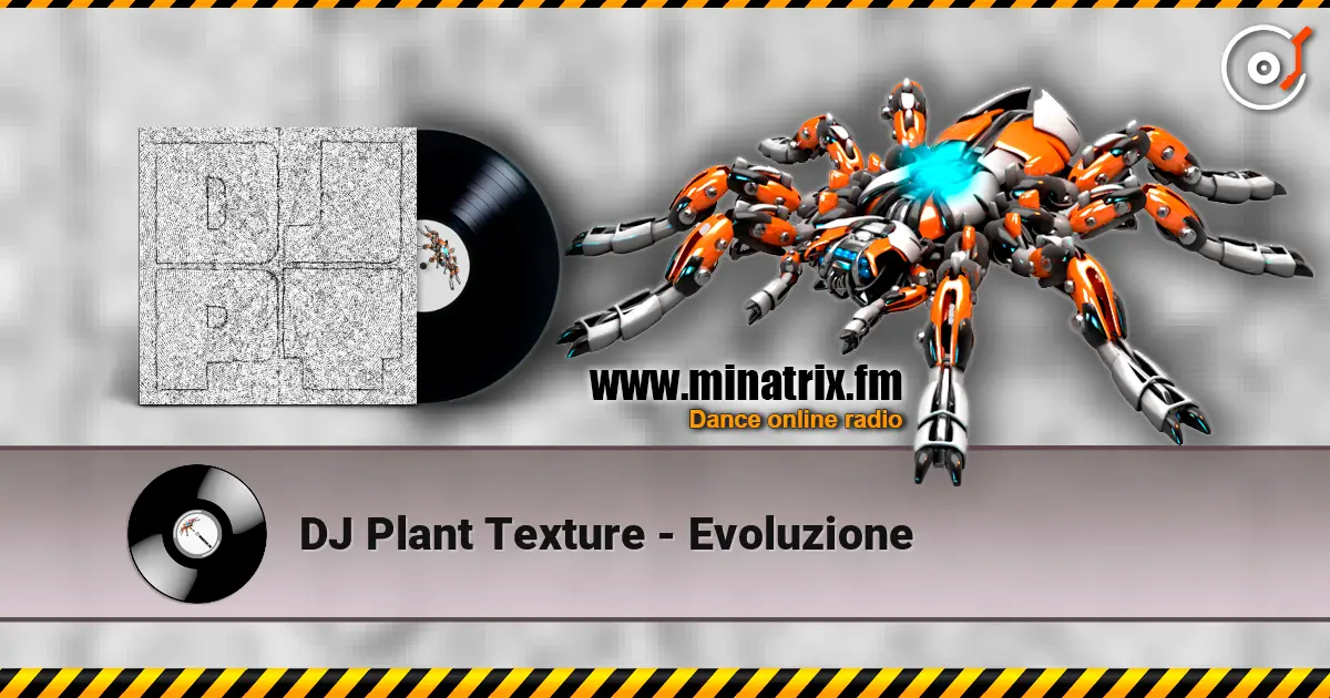 DJ Plant Texture - Evoluzione жоғары сапада онлайн тыңдау | Minatrix.FM