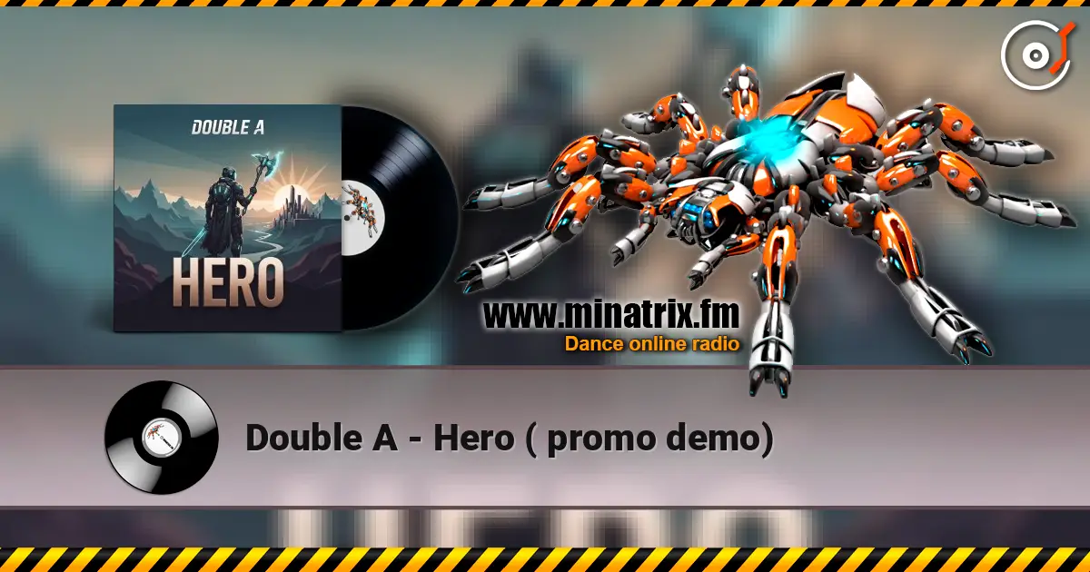 Double A - Hero ( promo demo) жоғары сапада онлайн тыңдау | Minatrix.FM