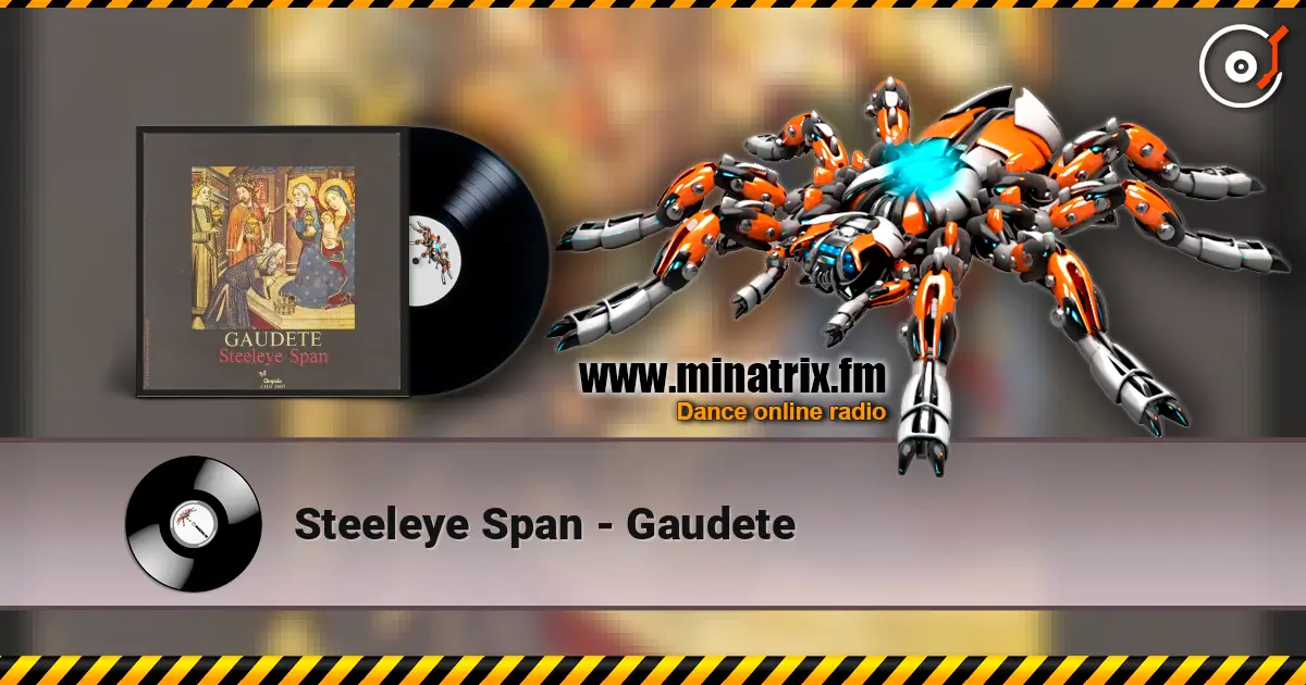 Steeleye Span - Gaudete жоғары сапада онлайн тыңдау | Minatrix.FM