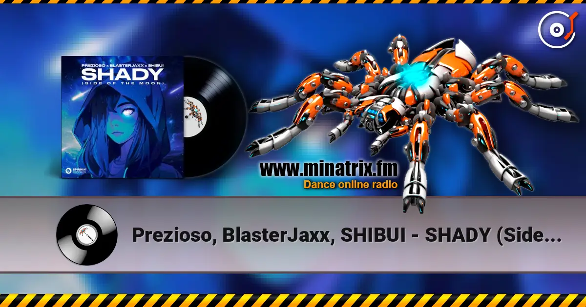 Prezioso, BlasterJaxx, SHIBUI - SHADY (Side Of The Moon) жоғары сапада онлайн тыңдау | Minatrix.FM