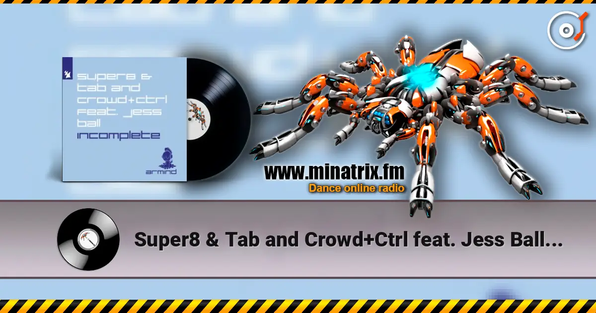 Super8 & Tab and Crowd+Ctrl feat. Jess Ball - Incomplete жоғары сапада онлайн тыңдау | Minatrix.FM